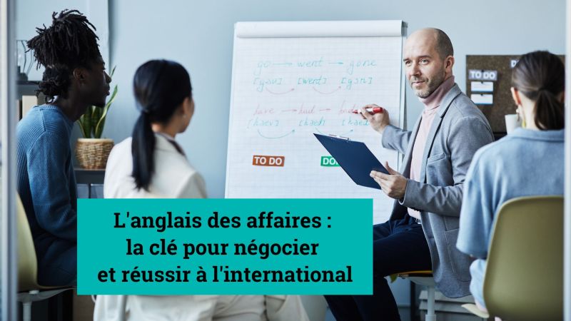 L'anglais des affaires : la clé pour négocier et réussir à l'international