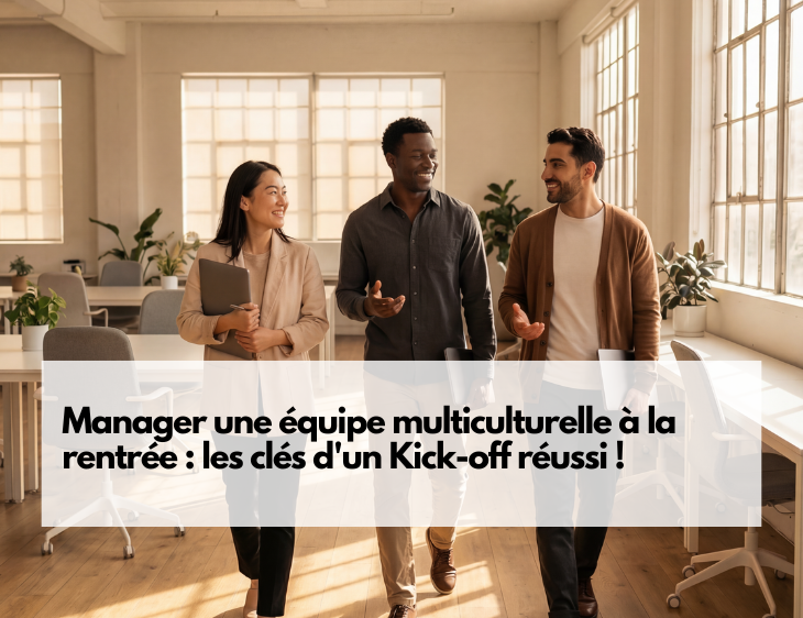 🌍 Manager une équipe multiculturelle à la rentrée : les clés d'un Kick-off réussi !